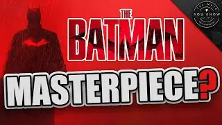 The Batman Will Be A Masterpiece | TMYK #57