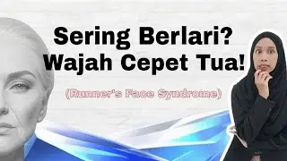 Sering Berlari Membuat Wajah Cepat Menua || Sindrom Wajah Pelari