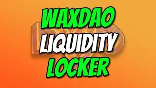 NEW WAXDAO PRODUCT | Liquidity Locker For WAX Blockchain (Open Source)