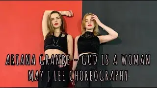 Ariana Grande - God is a woman | May J Lee Choreography | Big City Life (BCL) cover