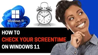 HOW TO CHECK SCREEN TIME WINDOWS 11! UPDATED 2024