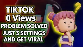 How To FIX 0 Views Problem On TikTok in 2024 | Top 5 Tricks To Solve No Views Problem on TikTok 🔥
