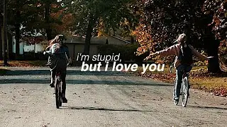 i'm stupid, but i love you