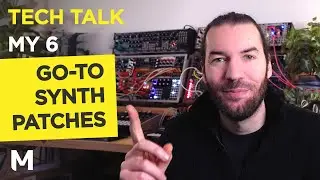 6 synth patches I use all the time - bass, lead, pads, and more!