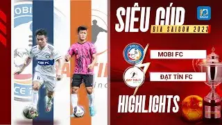 Highlights Mobi - Đạt Tín | Tới phút bù giờ cuối cùng mới xác định được ngôi vô địch