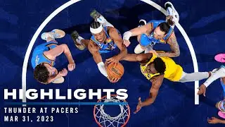 OKC Thunder at Indiana Pacers | Game Highlights | March 31, 2023