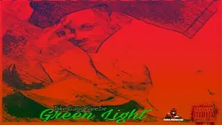 Tike Gang Sleezie - Green Light