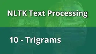 NLTK Text Processing 10 - Trigrams