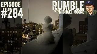 February Ends | Ep. 284 Rumble with Michael Moore podcast