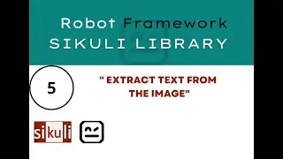 5 | Sikuli - Robot Framework | Extract Text From The Image   