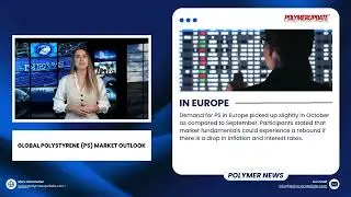 Global Polystyrene Market: Asia Struggles, Europe Sees Hope, US experiences bearish pricing trends