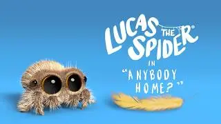 Lucas the Spider - Anybody Home? - Short