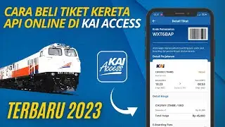 Cara Beli Tiket Kereta Api Online Di KAI ACCESS Terbaru