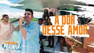 Nadson O Ferinha - A Dor Desse Amor (Ao Vivo Na Prainha)