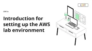 Introduction | Setting Up The Lab Environment in AWS | COIT