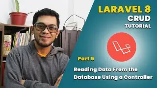 LARAVEL CRUD TUTORIAL Part 5: Reading Data from the Database Using a Controller