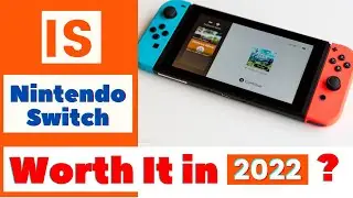 Is Nintendo Switch Worth it in 2022 ?
