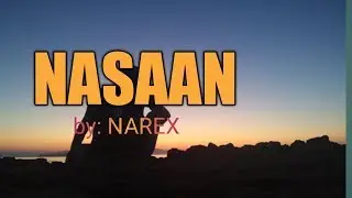 NASAAN lyrics by: Narex Bernan