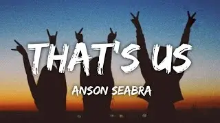 Anson Seabra - That's Us ( lyrics )