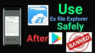 How to Use Es File Explorer Safely after Play store Banned || Keep using