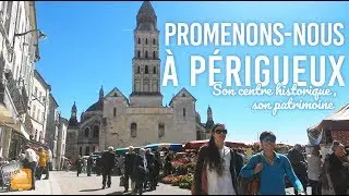 Promenade Patrimoine dans la ville de Périgueux