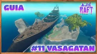 RAFT GUÍA JUEGO COMPLETO #11 | VASAGATAN