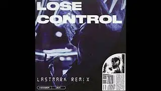 Hoober & Jex - Lose Control (LastMark Remix)