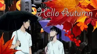 ~Hello Autumn~ (part 2 for Averosia)