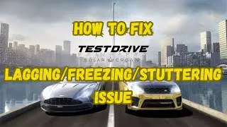 How To Fix Test Drive Unlimited Solar Crown Lagging/Freezing/Stuttering Issue On PC