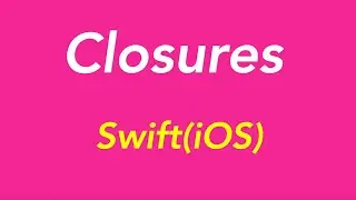 36.1-Closures in Swift 5 | iOS | iPhone