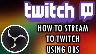 How To Stream To Twitch Using OBS (OBS Twitch Settings)