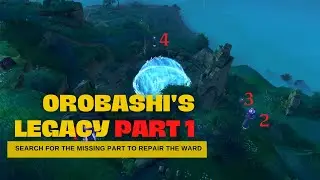 Orobashi's Legacy part 1 | Search For The Missing  Part To Repair The Ward Genshin impact |