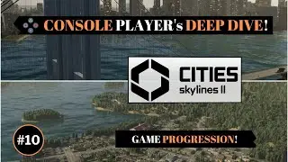 Cities Skylines 2 | Console Player Deep Dive | GAME PROGRESSION Dev Diary