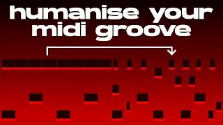 How to Improve your MIDI GROOVE in 3 ways!