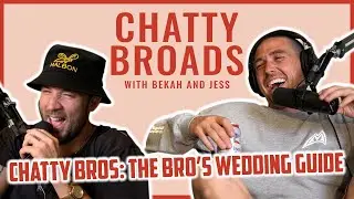 CHATTY BROS: The Bro’s Wedding Guide