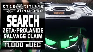 Star Citizen 3.13.1 ● Zeta-Prolanide Salvage Claim - 11k aUEC
