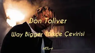 Don Toliver - Way Bigger (Türkçe Çevirisi)