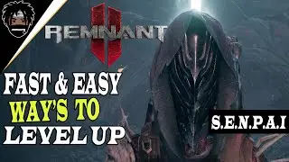 Remnant 2 | Fast & Easy Ways to Level Up