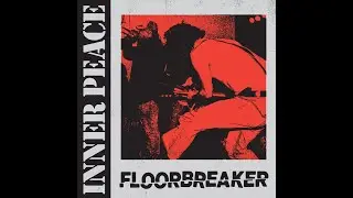Inner Peace - Floorbreaker 2024 (Full EP)