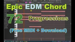 72. Epic EDM Chord Progressions  (Free MIDI + Download)