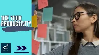 How to 10x Your Productivity