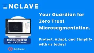 Enclave Demo by SideChannel | VPN Replacement | Vulnerability Scanning | Microsegmentation