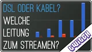 DSL oder KABEL? Welche Leitung braucht man zum Streamen? | Twitch Streaming in 1080p mit 60 fps