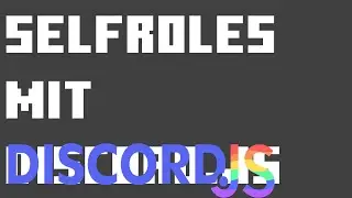 Selfroles mit Discord.JS | Discord.JS #012 | DerCoderJo