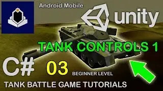 Unity Tank Battle Game Tutorial 03 - Tank Controls 1 - Move Tank Forward and Backward