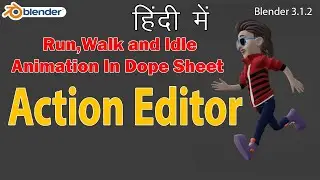 Blender 3.1.2 I Run, Walk and Idle Animation In Dope Sheet Action Editor