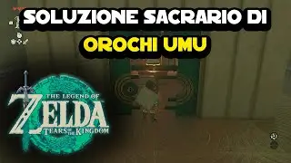 Soluzione Sacrario di Orochi Umu su The Legend of Zelda: Tears of the Kingdom