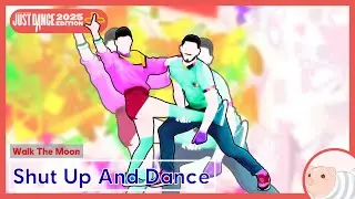 Shut Up And Dance - Walk The Moon - Just Dance 2025 Edition