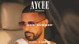 DESI SUMMER (JAZ DHAMI, KARAN AUJLA & MORE) | AYCEE | LATEST PUNJABI MIX 2022