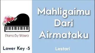 Mahligaimu Dari Airmataku - Lestari (Piano Karaoke Lower Key -5)